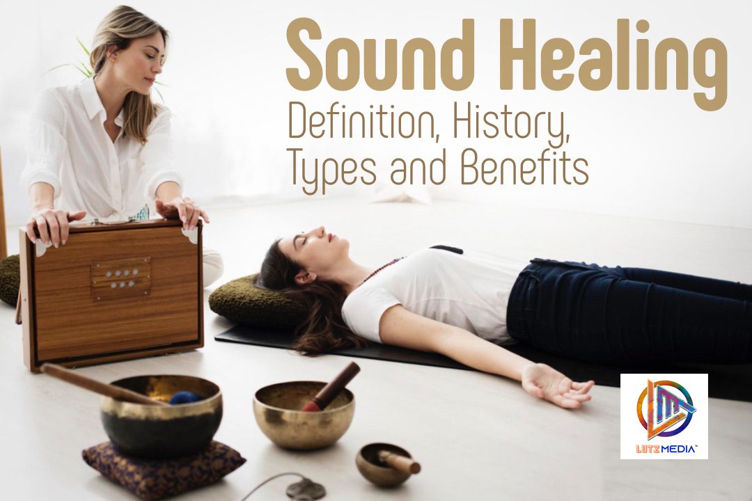 What is Sound Healing, Does It Work and What Is the Science Behind It?